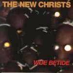 The New Christs : Woe Betide